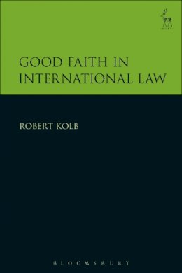 Robert Kolb - Good Faith in International Law - 9781509914098 - V9781509914098