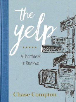 Chase Compton - The Yelp. A Heartbreak in Reviews.  - 9781510713604 - V9781510713604