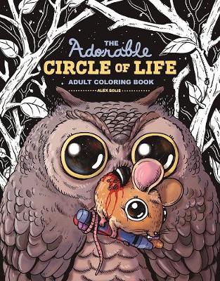 Alex Solis - The Adorable Circle of Life Adult Coloring Book - 9781510715745 - V9781510715745