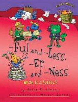 Brian Cleary - Ful and Less Er and Ness: What is a Suffix - 9781512400885 - V9781512400885