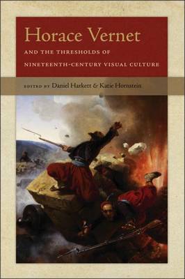 Daniel Harkett - Horace Vernet and the Thresholds of Nineteenth-Century Visual Culture - 9781512600421 - V9781512600421