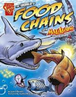 Liam O´donnell - The World of Food Chains with Max Axiom, Super Scientist (Graphic Science) - 9781515746423 - V9781515746423