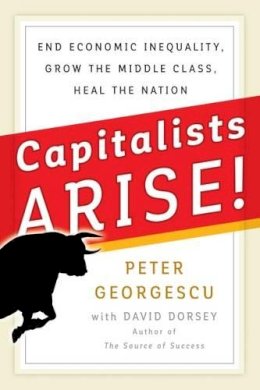 Peter Georgescu - Capitalists Arise! - 9781523082667 - V9781523082667