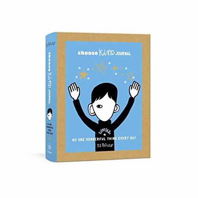 R. J. Palacio - Choose Kind Journal: Do One Wonderful Thing Every Day (A Wonder Journal) - 9781524759421 - V9781524759421