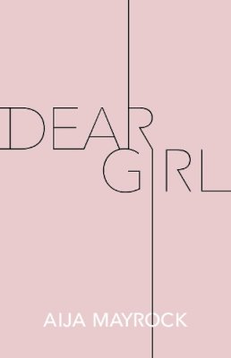 Dear Girl - Aija Mayrock - 9781524856175