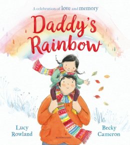 Lucy Rowland - Daddy´s Rainbow: A story about loss and grief - 9781526615787 - 9781526615787