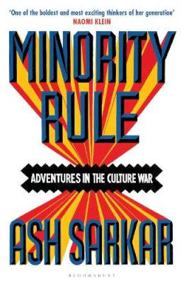 Sarkar Ash - Minority Rule: Adventures in the Culture War - 9781526648334 - V9781526648334