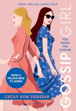 Cecily Von Ziegesar - Gossip Girl: You Know You Love Me: Now on major TV series on HBO MAX - 9781526648419 - 9781526648419