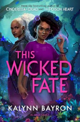 Kalynn Bayron - This Wicked Fate: from the author of the TikTok sensation Cinderella is Dead - 9781526650726 - 9781526650726