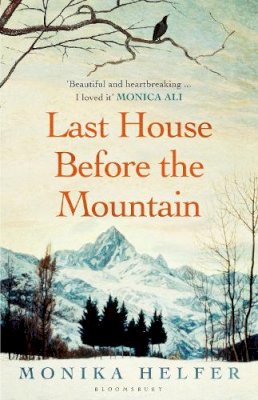 Monika Helfer - Last House Before The Mountain - 9781526657145 - 9781526657145