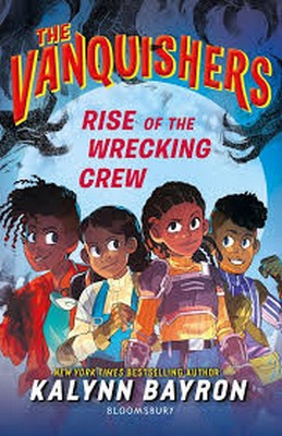 Kalynn Bayron - The Vanquishers: Rise of the Wrecking Crew - 9781526667823 - 9781526667823