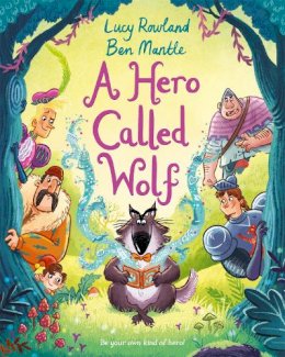 Lucy Rowland - A Hero Called Wolf - 9781529003680 - 9781529003680