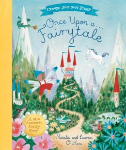 Natalia O´hara - Once Upon A Fairytale: A Choose-Your-Own Fairytale Adventure - 9781529045789 - 9781529045789