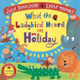 Julia Donaldson - What the Ladybird Heard on Holiday - 9781529051421 - 9781529051421