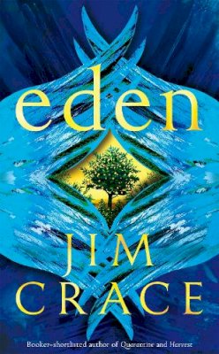 Jim Crace - eden - 9781529062434 - 9781529062434