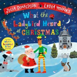 Julia Donaldson - What the Ladybird Heard at Christmas: The Perfect Christmas Gift - 9781529087086 - V9781529087086