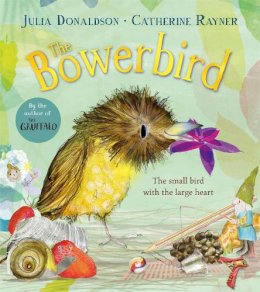 Julia Donaldson - The Bowerbird - 9781529092257 - 9781529092257