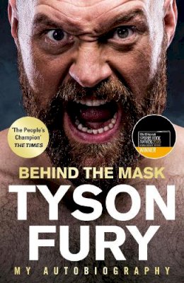 Tyson Fury - Behind the Mask: My Autobiography – Winner of the Telegraph Sports Book of the Year - 9781529124866 - 9781529124866