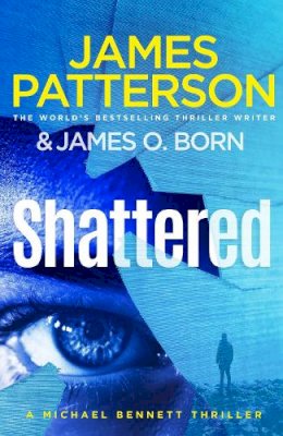 James Patterson - Shattered: (Michael Bennett 14) - 9781529125344 - 9781529125344