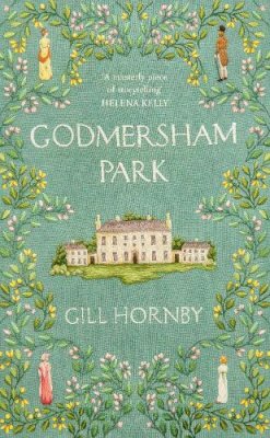 Gill Hornby - Godmersham Park: The Sunday Times top ten bestseller by the acclaimed author of Miss Austen - 9781529125900 - 9781529125900