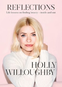 Holly Willoughby - Reflections: The Sunday Times bestselling book of life lessons from superstar presenter Holly Willoughby - 9781529135718 - 9781529135718 Holly Willoughby - Reflections: The Sunday Times bestselling book of life lessons from superstar presenter Holly Willoughby - 9781529135718 - 9781529135718
