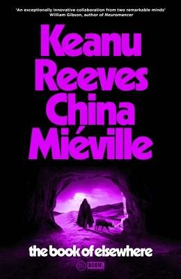 Keanu Reeves And China Miéville - The Book of Elsewhere - 9781529150537 - 9781529150537