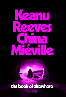 China Mieville Keanu Reeves - The Book of Elsewhere - 9781529150544 - 9781529150544