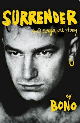 Bono - Surrender: Bono Autobiography: 40 Songs, One Story - 9781529151787 - 9781529151787