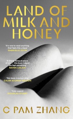 C Pam Zhang - Land of Milk and Honey - 9781529153675 - 9781529153675