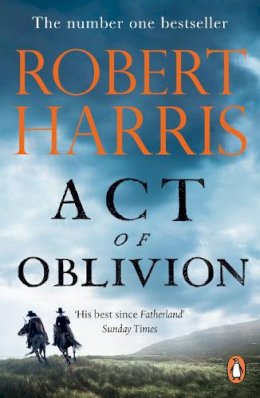 Robert Harris - Act of Oblivion: The Thrilling new novel from the no. 1 bestseller Robert Harris - 9781529160338 - 9781529160338