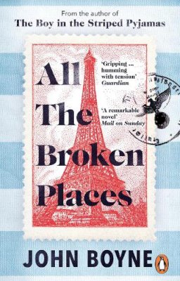 John Boyne - All The Broken Places: The Sequel to The Boy In The Striped Pyjamas - 9781529176131 - 9781529176131