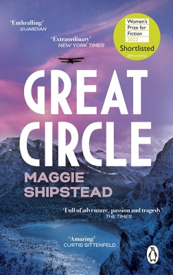 Maggie Shipstead - Great Circle: The soaring and emotional novel shortlisted for the Women’s Prize for Fiction 2022 and shortlisted for the Booker Prize 2021 - 9781529176643 - 9781529176643