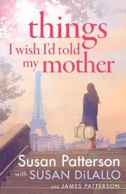 Susan Patterson - Things I Wish I Told My Mother: The instant New York Times bestseller - 9781529199079 - 9781529199079