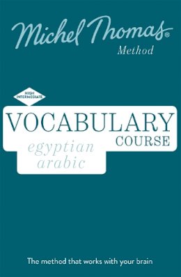 Jane Wightwick - Egyptian Arabic Vocabulary Course New Edition (Learn Arabic with the Michel Thomas Method): Intermediate Arabic Audio Course - 9781529319583 - V9781529319583