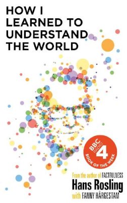 How I Learned to Understand the World: BBC RADIO 4 BOOK OF THE WEEK ...