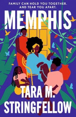 Tara M. Stringfellow - Memphis: LONGLISTED FOR THE WOMEN´S PRIZE FOR FICTION 2023 - 9781529339253 - 9781529339253