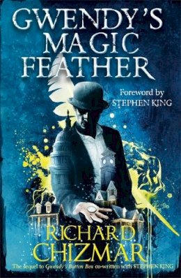 Richard Chizmar - Gwendy´s Magic Feather: (The Button Box Series) - 9781529339673 - 9781529339673