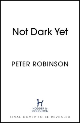 Peter Robinson - Not Dark Yet: DCI Banks 27 - 9781529343120 - 9781529343120