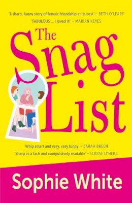 Sophie White - The Snag List: A smart and laugh-out-loud funny novel about female friendship - 9781529352733 - 9781529352733