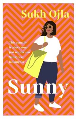 Sukh Ojla - Sunny: Heartwarming and utterly relatable - the dazzling debut novel by comedian, writer and actor Sukh Ojla - 9781529357004 - 9781529357004