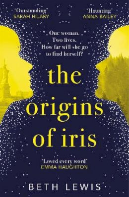 Beth Lewis - The Origins of Iris: The compelling, heart-wrenching and evocative new novel from Beth Lewis, shortlisted for the Polari Prize 2022 - 9781529357714 - 9781529357714