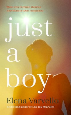 Elena Varvello - Just A Boy: A gripping, heartbreaking novel from the Sunday Times bestselling author of Can You Hear Me? - 9781529364194 - 9781529364194