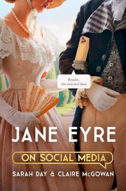 Sarah Day - Jane Eyre on Social Media: The perfect gift for Brontë fans - 9781529370195 - 9781529370195