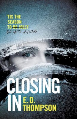 E.D. Thompson - Closing In: A page-turning suspenseful thriller - 9781529370430 - 9781529370430