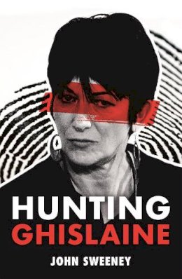 John Sweeney - Hunting Ghislaine - 9781529375886 - 9781529375886 John Sweeney - Hunting Ghislaine - 9781529375886 - 9781529375886