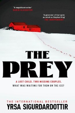 Yrsa Sigurdardottir - The Prey: The terrifying new novel from the bestselling author of The Doll and Gallows Rock - 9781529377446 - 9781529377446