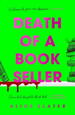 Alice Slater - Death of a Bookseller: the instant Sunday Times bestseller! The debut suspense thriller of 2023 that you don´t want to miss! - 9781529385328 - 9781529385328