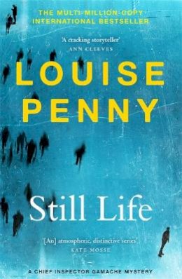 Louise Penny - Still Life: (Chief Inspector Gamache Novel Book 1) - 9781529386691 - 9781529386691