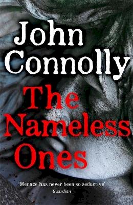 John Connolly - The Nameless Ones: Private Investigator Charlie Parker hunts evil in the nineteenth book in the globally bestselling series - 9781529398359 - V9781529398359