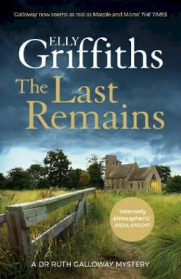 Elly Griffiths - The Last Remains: The unmissable new book in the Dr Ruth Galloway Mysteries - 9781529409758 - 9781529409758